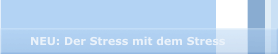 NEU: Der Stress mit dem Stress